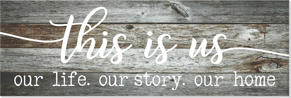 This Is Us Our Life Our Story Our Home – Gray Wood Sign 8x24